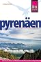 Pyren�en Handbuch: Individuelles Reisen und Entdecken in den franz�sischen und spanischen Pyren�en und in Andorra