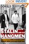 Stalin and His Hangmen: The Tyrant and Those Who Killed for Him