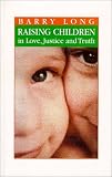 Raising Children in Love, Justice and Truth: Conversations with Parents