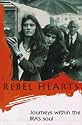 Rebel Hearts: Journeys Within the Ira's Soul