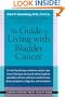 The Guide to Living with Bladder Cancer (A Johns Hopkins Press Health Book)