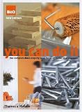You Can Do It: The Complete 'B&Q' Step-by-Step Book of Home Improvement (B&Q)