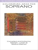 Coloratura Arias for Soprano (G Schirmer Opera Anthology Series)