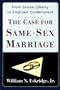 CASE FOR SAME SEX MARRIAGE: From Sexual Liberty to Civilized Commitment