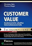 Customer Value. Kundenvorteile schaffen Unternehmensvorteile