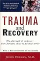 Trauma and Recovery: The Aftermath of Violence--from Domestic Abuse to Political Terror
