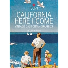 California, Here I Come. Vintage Graphic Designs: Vintage California Graphics (Icons)