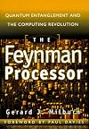 The Feynman Processor : Quantum Entanglement and the Computing Revolution (Helix Books Series)