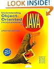 Understanding Object-Oriented Programming With Java: Updated Edition (New Java 2 Coverage)