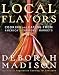 Local Flavors: Cooking and Eating from America's Farmers' Markets