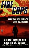 Fire Cops: On the Case with  America's Arson Investigators