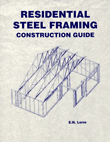Residential Steel Framing Guide - Technical Publications - CR707 - ISBN: 0965130207 - ISBN-13: 9780965130202