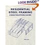 Residential Steel Framing Construction Guide (Residential Steel Faming Construction Guide)