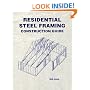 Residential Steel Framing Construction Guide (Residential Steel Faming Construction Guide)