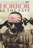 Horror in the East: The Japanese at War 1931-1945