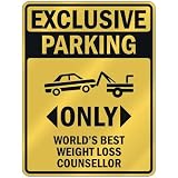 51WXB1XJ7PL. SL160  EXCLUSIVE PARKING  ONLY WORLDS BEST WEIGHT LOSS COUNSELLOR  PARKING SIGN OCCUPATIONS