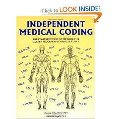 Independent Medical Coding : The Comprehensive Guidebook for Career Success As a Medical Coder