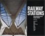 Railway Stations: From the Gare de L'est to Penn Station
