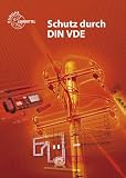 Produkt-Bild: Schutz durch DIN VDE 0100: Lehrbuch zu den Lernfeldern Elektrische Installationen, Elektroenergieversorgung und Sicherheit von Betriebsmitteln