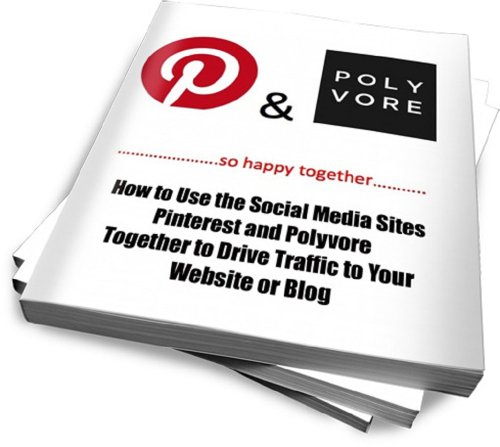 How to Use the Social Media Sites Pinterest and Polyvore together to Drive Traffic to Your Website or Blog