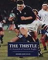 The Thistle: A Chronicle of Scottish Rugby