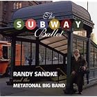 Click here to buy Subway Ballet by  Randy Sandke .