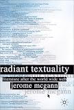 Radiant Textuality: Literature after the World Wide Web