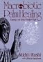 Macrobiotic Palm Healing, Energy at Your Fingertips