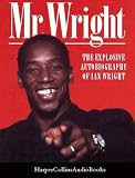 Mr. Wright: Explosive Autobiography of Ian Wright