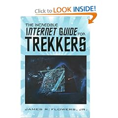 The Incredible Internet Guide for Trekkers : The Complete Guide to Everything Star Trek Online (Incredible Internet Guide Series)