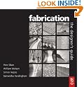 Fabrication: The Designers Guide