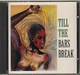 Till the Bars Break