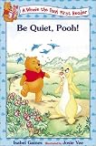 Be Quiet, Pooh! (Winnie the Pooh First Readers, 19)