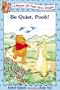 Be Quiet, Pooh! (Winnie the Pooh First Readers, 19)