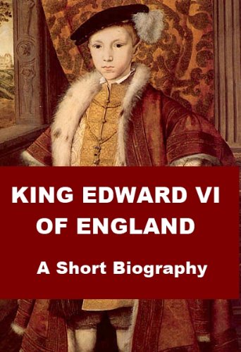 Edward VI - A Short Biography
