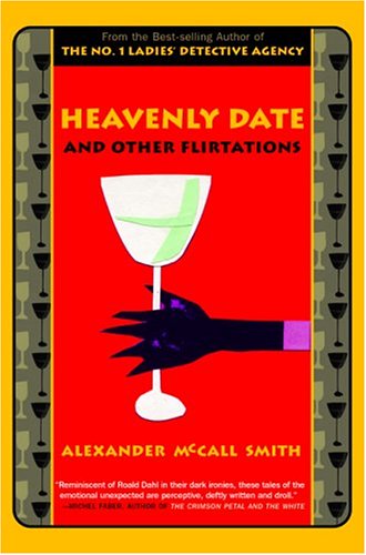 Alexander McCall Smith: Heavenly Date and Other Flirtations