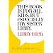 This Book Is For All Kids, But Especially My Sister, Libby.  Libby Died.