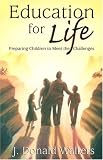 Education for Life: Preparing Children to Meet the Challenges