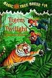 Tigers at Twilight (Magic Tree House (Sagebrush))