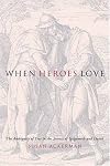 When Heroes Love: The Ambiguity Of Eros In The Stories Of Gilgamesh And David (Gender, Theory, and Religion)