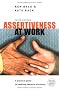 Assertiveness at Work: A Practical Guide to Handling Awkward Situations