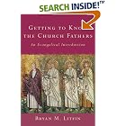 Getting to Know the Church Fathers: An Evangelical Introduction by Bryan M. Litfin