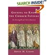 Getting to Know the Church Fathers: An Evangelical Introduction by Bryan M. Litfin