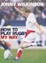 How to Play Rugby My Way