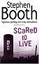 Scared to Live