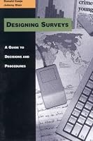 Designing Surveys: A Guide to Decisions and Procedures (The Pine Forge Press Series in Research Methods and Statistics)