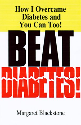 beat diabetes how i overcame diabetes and you can too