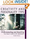 Creativity and Personality Type : Tools for Understanding and Inspiring the Many Voices of Creativity (Understanding yourself and others series)