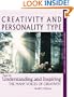 Creativity and Personality Type : Tools for Understanding and Inspiring the Many Voices of Creativity (Understanding yourself and others series)
