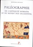 Paléographie de l Antiquité romaine et du Moyen Âge occidental